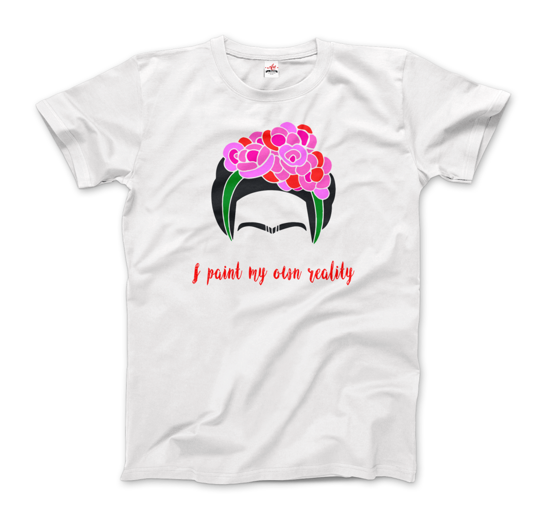 Frida Kahlo - I Paint My Own Reality - Quote T-Shirt