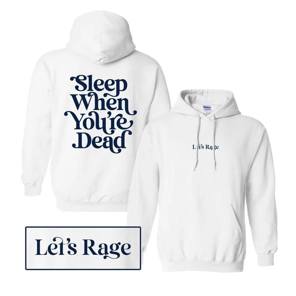 Let's Rage SWYD Hoodie